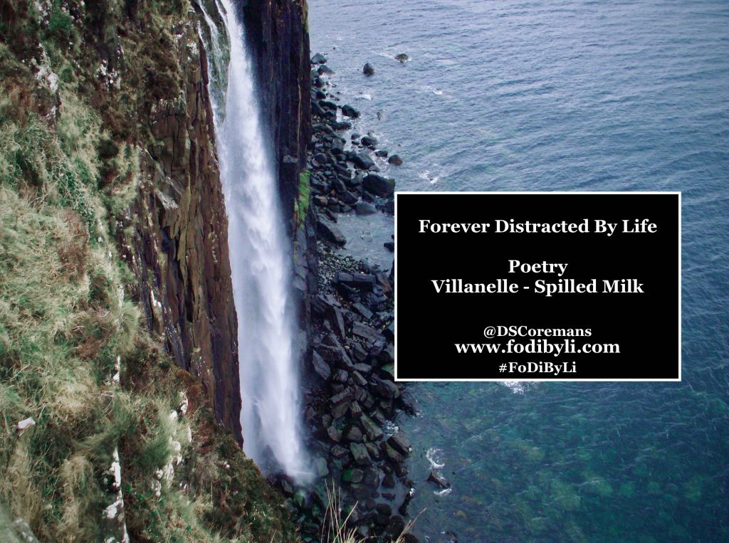#FoDiByLi Poetry: Villanelle – Spilled&nbsp;Milk